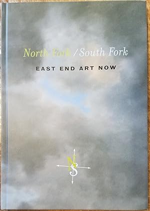 Bild des Verkufers fr North Fork / South Fork : East End Art Now zum Verkauf von Mullen Books, ABAA