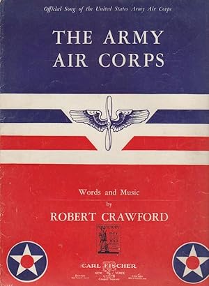 ARMY AIR CORPS, Official Song of the United States Army Air Corps, The.