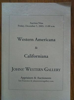 Bild des Verkufers fr Auction Catalog: Western Americana & California, Johns' Western Gallery, Auction Nine, December 5, 2003 zum Verkauf von Epilonian Books