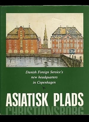 Image du vendeur pour Asiatisk Plads: The Danish Foreign Service's New Headquarters in Copenhagen (Asiatisk Plads: Udlndinges nye hovedkontor i Kbenhavn) mis en vente par Little Stour Books PBFA Member