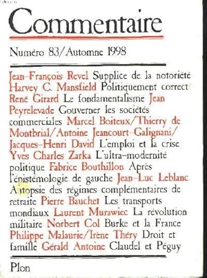 Seller image for COMMENTAIRE N 83. AUTOMNE 1998. J.F. REVEL: SUPPLICE DE LA NOTORIETE/ H.C. MANSFIELD: POLITIQUEMENT CORRECT/ R. GIRARD: LE FONDAMENTALISME/ J. PEYRELEVADE: GOUVERNER LES SOCIETES COMMERCIALES/ Y.C. ZARKA: L'ULTRA MODERNITE POLITIQUE / . for sale by Le-Livre