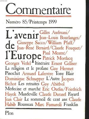 Seller image for COMMENTAIRE N 85. PRINTEMPS 1999. GILLES ANDREANI, J.L. BOURLANGES, .: L'AVENIR DE L'EUROPE/ GEORGES VEDEL: ITINERAIRE/ ERNEST GELLNER: LA RELIGION ET LE PROFANE/ GUY HERMET: PINOCHET/ ARMAND LAFERRERE: TONY BLAIR/ D. SCHNAPPER: L'AUTRE/ . for sale by Le-Livre