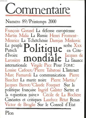 Seller image for COMMENTAIRE N 89. PRINTEMPS 2000. FRNCOIS GORAND: LA DEFENSE EUROPEENNE/ MARTIN MALIA: LA RUSSIE/ HENRI FROMENT-MEURICE: LA TCHETCHENIE/ DAMJAN MISCOVIC: LE PEUPLE SERBE/ JACQUES DE LAROSIERE: LA FINANCE INTERNATIONALE/ VIRGILE PACE: POUR L'OMC / . for sale by Le-Livre