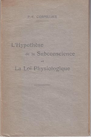 L'hypothèse de la subconscience et la loi physiologique