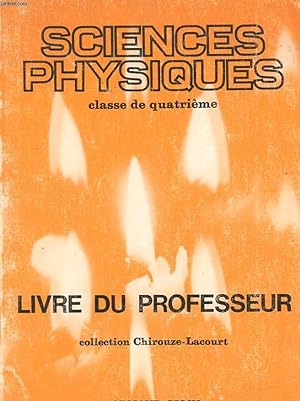 SCIENCES PHYSIQUES. CLASSE DE QUATRIEME. LIVRE DU PROFESSEUR