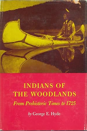 Indians of the Woodlands: From Prehistoric Times to 1725