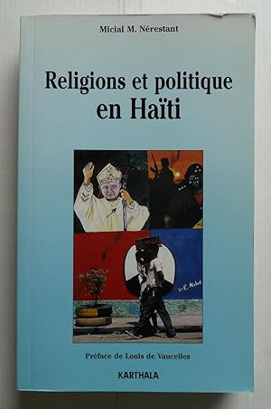 Bild des Verkufers fr RELIGIONS ET POLITIQUE EN HAITI 1804-1990 zum Verkauf von Librairie Thot