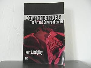 Looking for the Perfect Beat: The Art and Culture of the Dj