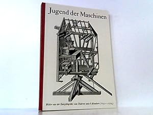 Seller image for Jugend der Maschinen. Bilder aus der Enzyklopdie von Diderot und d' Alembert ( 1751 - 1772 ). for sale by Antiquariat Ehbrecht - Preis inkl. MwSt.