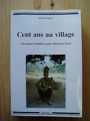 Cent ans au village : chronique familiale gouin (Burkina Faso)