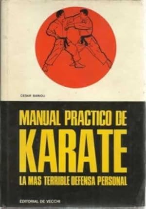 Imagen del vendedor de MANUAL PRACTICO DE KARATE. LA MAS TERRIBLE DEFENSA PERSONAL a la venta por Librera Cajn Desastre