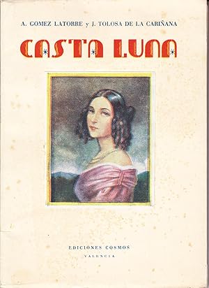 CASTA LUNA - LEYENDA ARAGONESA EN TRES ACTOS Y APILOGO, EN VERSO