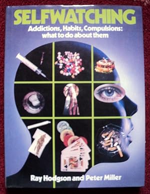 Immagine del venditore per Self Watching : Addictions, Habits and Compulsions and What to Do about Them venduto da Cadeby Books