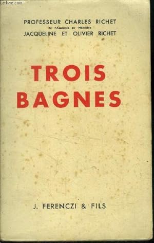 Bild des Verkufers fr Trois Bagnes zum Verkauf von Le-Livre