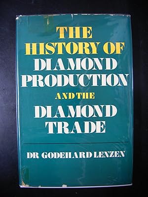 Imagen del vendedor de THE HISTORY OF DIAMOND PRODUCTION AND THE DIAMOND TRADE a la venta por Uncle Peter's Books