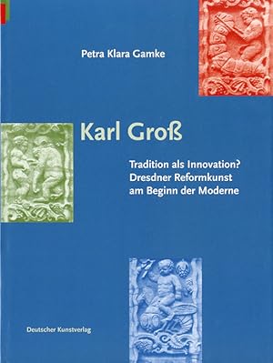 Imagen del vendedor de Karl Gro: Tradition als Innovation? Dresdner Reformkunst am Beginn der Moderne a la venta por artbook-service