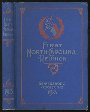 Seller image for The History of the First North Carolina Reunion at Greensboro, N.C., October Eleventh, Twelfth, and Thirteenth, Nineteen Hundred and Three for sale by Between the Covers-Rare Books, Inc. ABAA