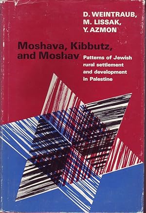 Imagen del vendedor de Moshava, Kibbutz and Moshav: Patterns of Jewish Rural Settlement and Development in Palestine a la venta por Mr Pickwick's Fine Old Books