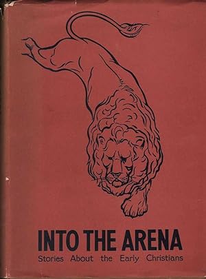 Bild des Verkufers fr Into The Arena: Stories About the Early Christians zum Verkauf von Mr Pickwick's Fine Old Books