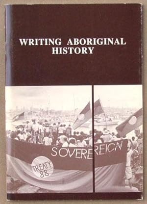 Writing Aboriginal History : Proceedings of the Federation of Australian Historical Societies Con...