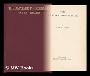 Imagen del vendedor de The Amateur Philosopher, by Carl H. Grabo a la venta por MW Books Ltd.