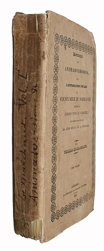 Bild des Verk�ufers f�r Remarques et Animadversions, sur L'Approbation des Lois et Coustumier de Normandie usit��s es juridictions de Guerneze, et Particulierement en La Cour Royale de la ditte Isle. Tome Premier (of 2). zum Verkauf von Herman H. J. Lynge & S�n ILAB-ABF