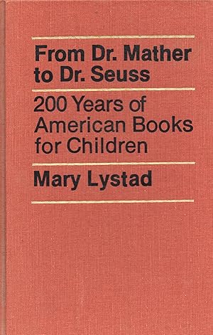 From Dr. Mather to Dr. Seuss: 200 Years of American Books for Children