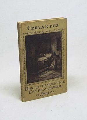 Seller image for Der eiferschtige Estremadurer / Miguel de Cervantes [bertr. v. Paul Bertram. Mit 16 Zeichng v. Hans Meid] for sale by Versandantiquariat Buchegger