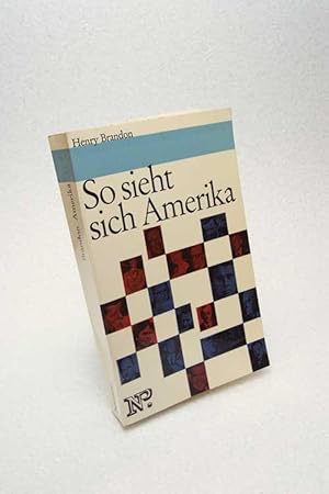 Bild des Verkufers fr So sieht sich Amerika / Henry Brandon [Aus d. Amerikan. bertr. von Karl-Heinz Harenberg] zum Verkauf von Versandantiquariat Buchegger