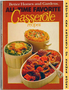 Better Homes And Gardens All-Time Favorite Casserole Recipes