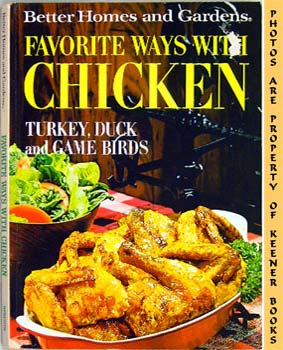 Seller image for Better Homes And Gardens Favorite Ways With Chicken : Turkey, Duck And Game Birds for sale by Keener Books (Member IOBA)