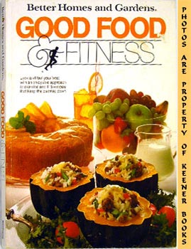 Bild des Verkufers fr Better Homes And Gardens Good Food And Fitness zum Verkauf von Keener Books (Member IOBA)