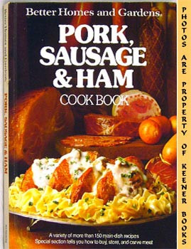 Seller image for Better Homes And Gardens Pork, Sausage And Ham Cook Book for sale by Keener Books (Member IOBA)