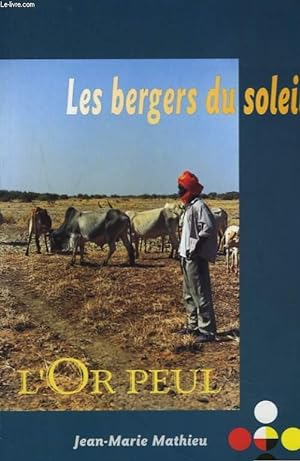 Bild des Verkufers fr LES BERGERS DU SOLEIL. L'OR PEUL. zum Verkauf von Le-Livre