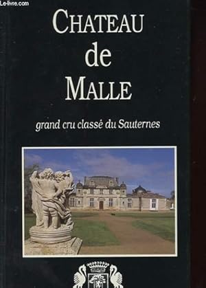 Image du vendeur pour CHATEAU DE MALLE. UN GRAND CRU CLASSE DU SAUTERNAIS mis en vente par Le-Livre