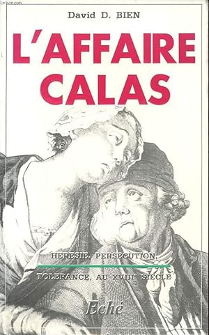 Seller image for L AFFAIRE CALAS : HERESIE PERSECUTION TOLERANCE AU XVIIIe SIECLE for sale by Le-Livre