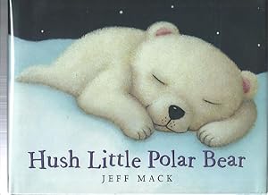 Imagen del vendedor de HUSH LITTLE POLAR BEAR a la venta por ODDS & ENDS BOOKS