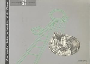 Seller image for Concorso di architettura per l'area interportuale di Trento. for sale by Studio Bibliografico Adige