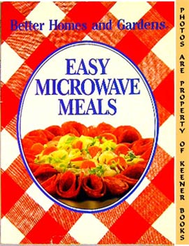 Seller image for Better Homes And Gardens Easy Microwave Meals for sale by Keener Books (Member IOBA)