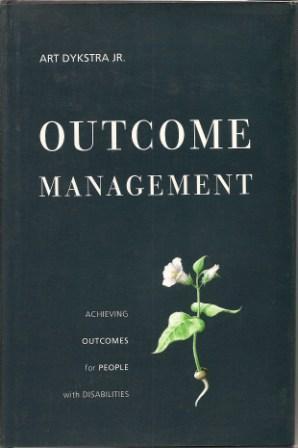 Immagine del venditore per Outcome Management: Achieving Outcomes for People with Disabilities [Signed By the Author] venduto da Works on Paper