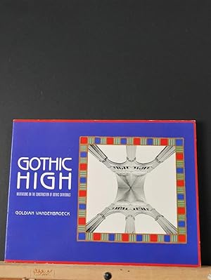 Immagine del venditore per Gothic High Meditations on the Construction of Gothic Cathedrals venduto da Tree Frog Fine Books and Graphic Arts