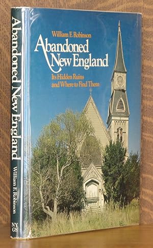 Imagen del vendedor de Abandoned New England: Its Hidden Ruins and Where to Find Them a la venta por Andre Strong Bookseller