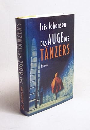 Image du vendeur pour Das Auge des Tnzers : Roman / Iris Johansen. Aus dem Engl. von Charlotte Breuer und Norbert Mllemann mis en vente par Versandantiquariat Buchegger