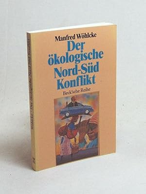 Imagen del vendedor de Der kologische Nord-Sd-Konflikt / Manfred Whlcke a la venta por Versandantiquariat Buchegger