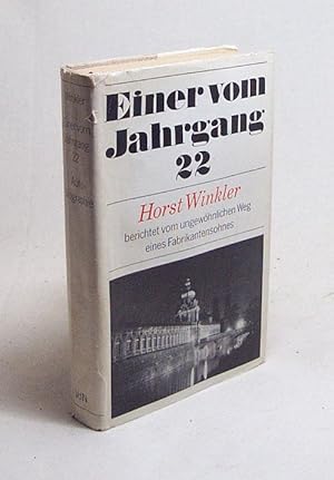 Seller image for Einer vom Jahrgang 22 : Autobiographie / Horst Winkler for sale by Versandantiquariat Buchegger