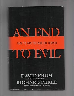 Immagine del venditore per AN END TO EVIL: How To Win The War On Terror. venduto da Chris Fessler, Bookseller