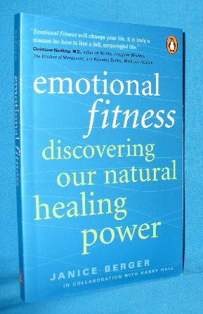 Emotional Fitness: Discovering Our Natural Healing Power