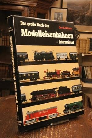 Das große Buch der Modelleisenbahnen - international. Aus dem Englischen übertragen von Karl H. B...