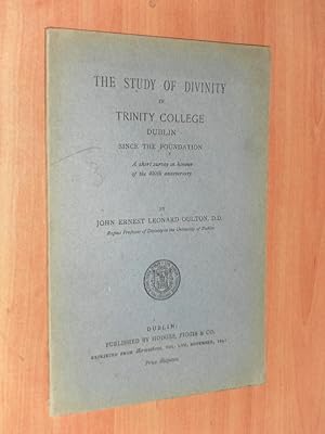 The Study of Divinity in Trinity College dublin Since the Foundation a Short Survey In Honour of ...