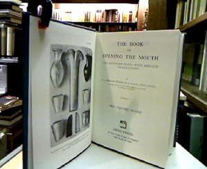 Book of Opening the Mouth. Two Volumes in one. The Egyptian Texts With English Translations.